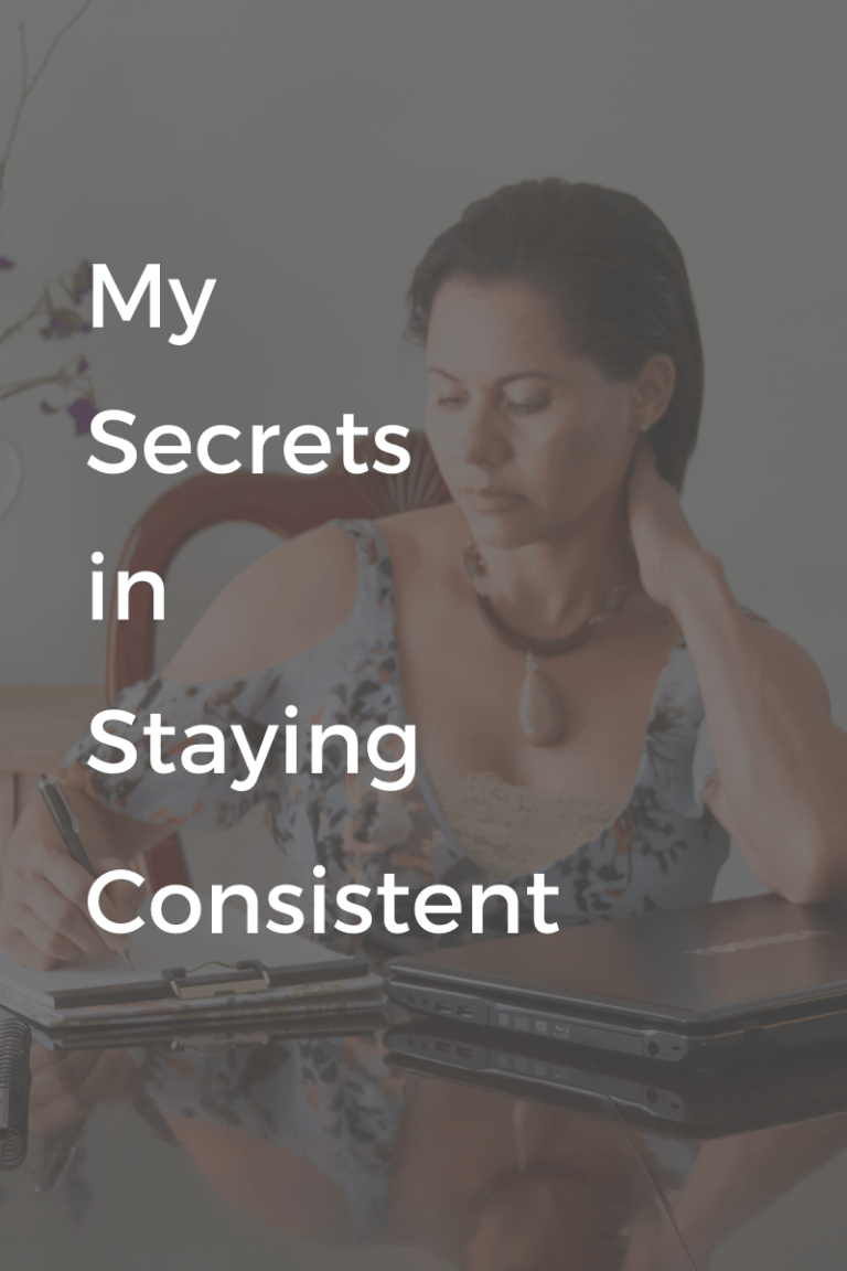 My Secrets in Staying Consistent. _ How do we stay consistent amidst all the factors affecting our day to day activities, especially now that we have a pandemic?