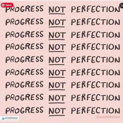 Progress not Perfection